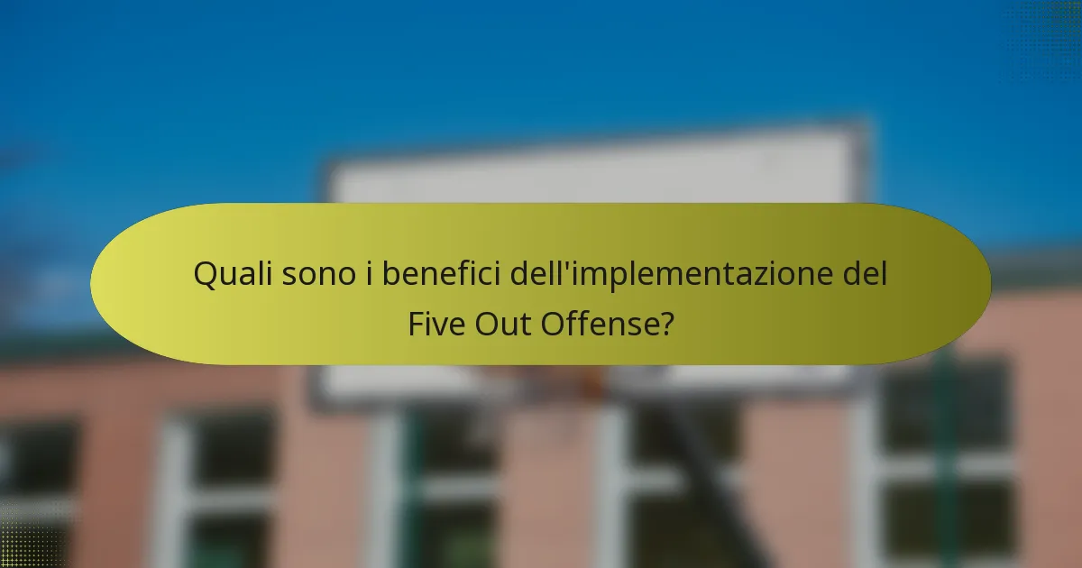 Quali sono i benefici dell'implementazione del Five Out Offense?