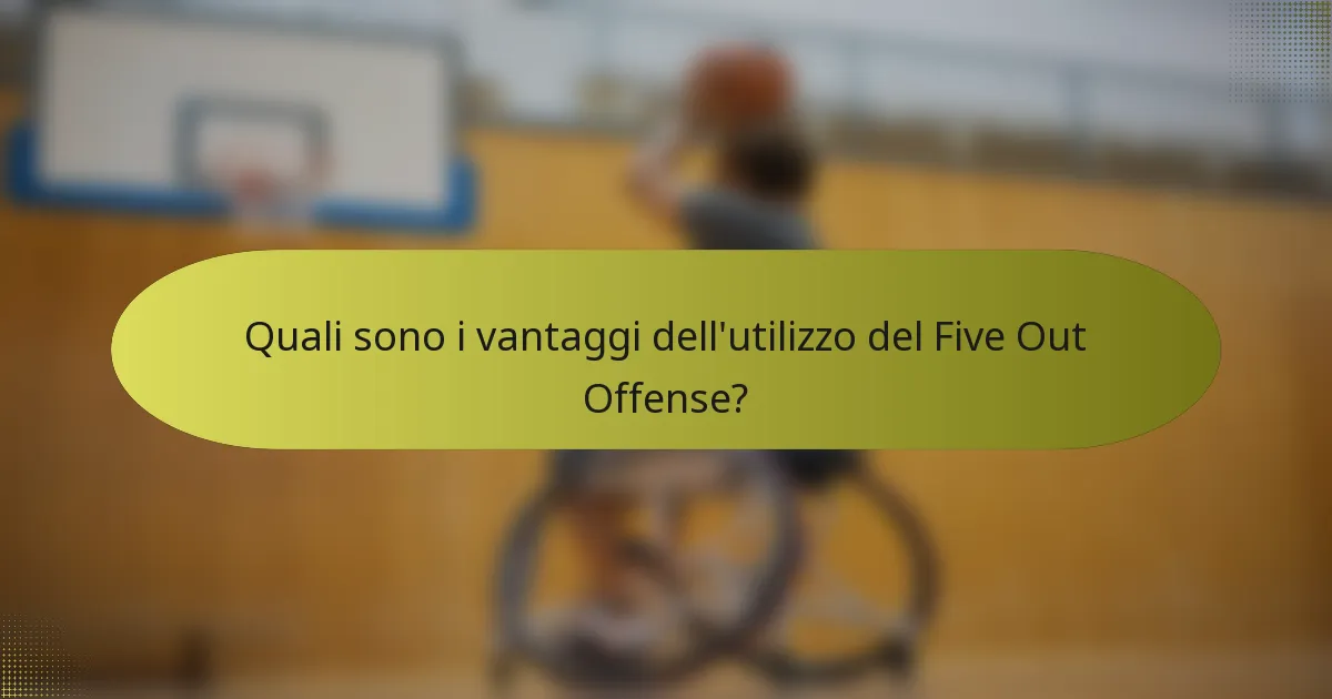Quali sono i vantaggi dell'utilizzo del Five Out Offense?